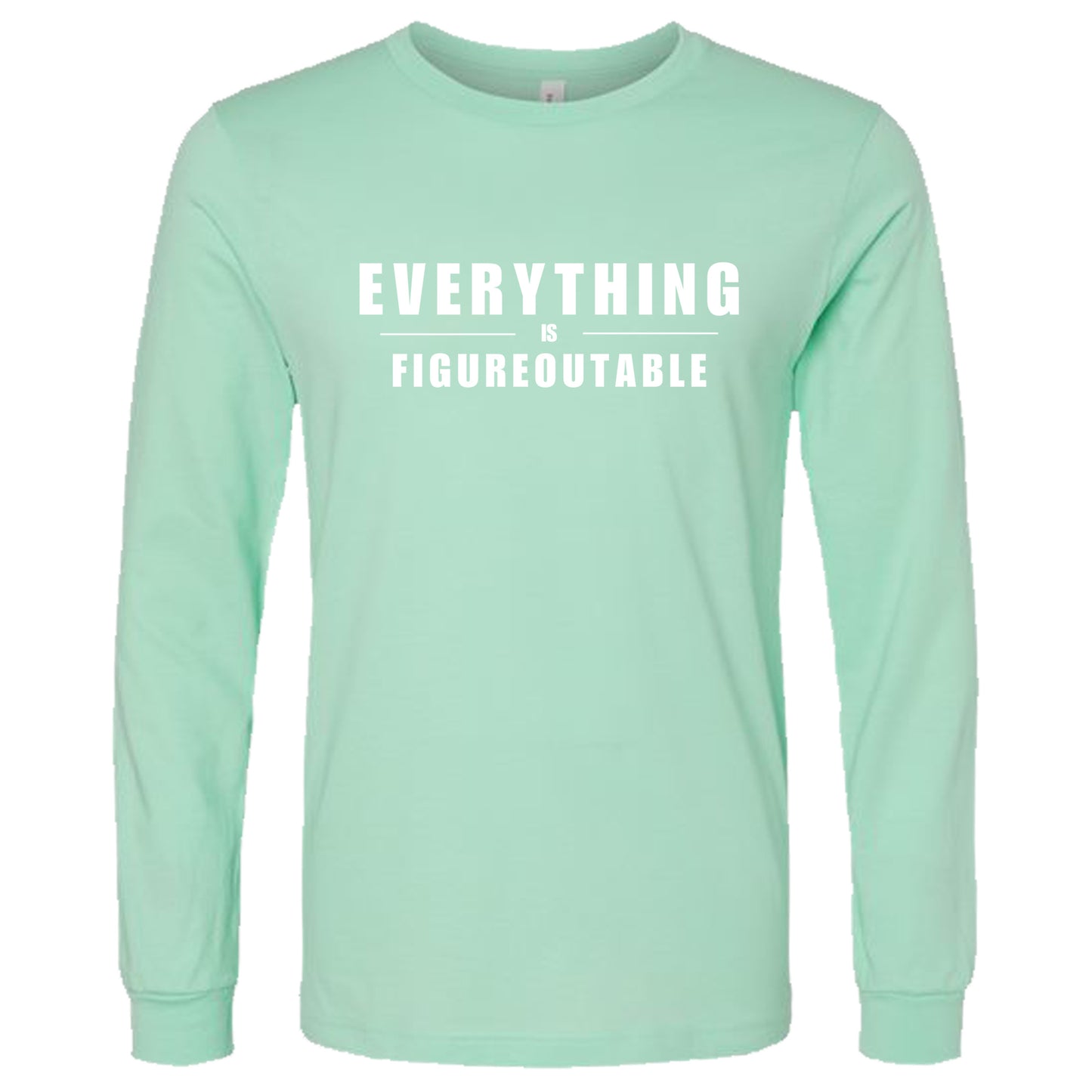 EVERYTHING IS FIGUREOUTABLE (Block) | Long Sleeve T-Shirts