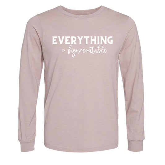 EVERYTHING IS FIGUREOUTABLE (Script) | Long Sleeve T-Shirts