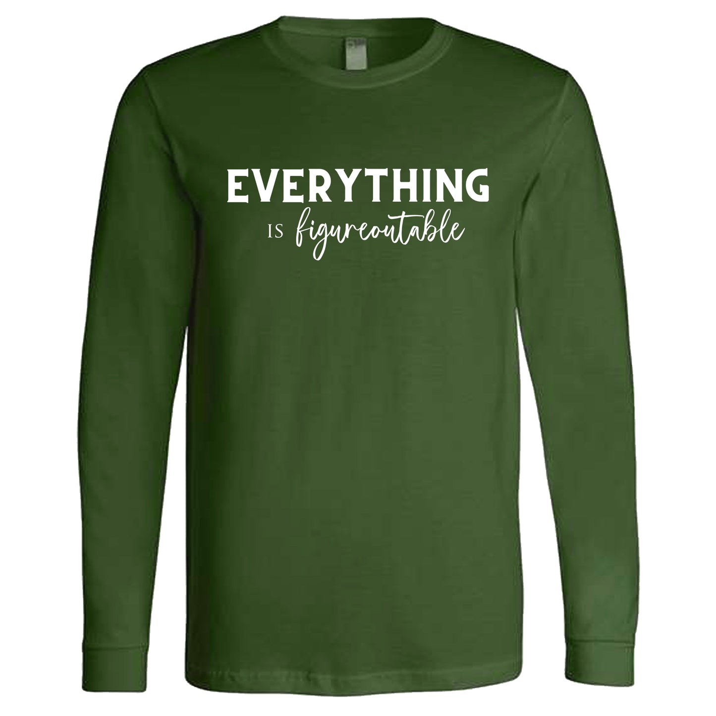 EVERYTHING IS FIGUREOUTABLE (Script) | Long Sleeve T-Shirts