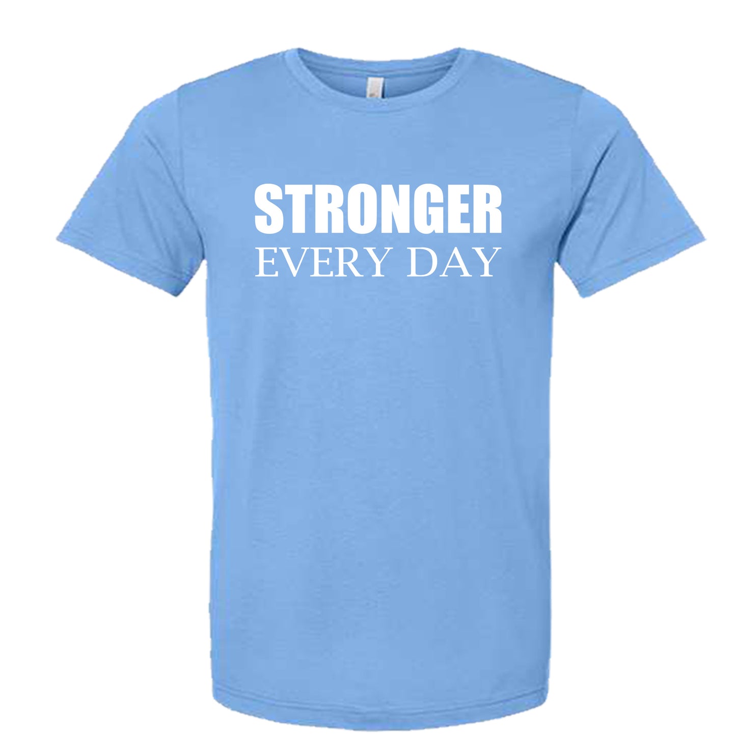 STRONGER EVERY DAY (Block) | Short Sleeve T-Shirts