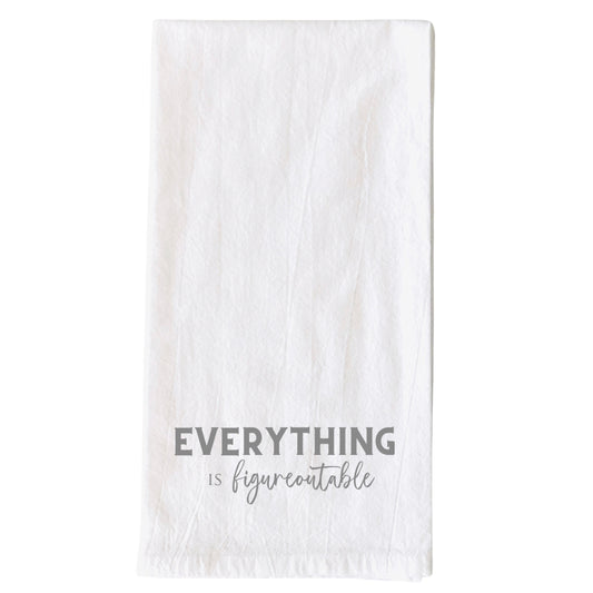Tea Towel | EVERYTHING IS FIGUREOUTABLE (Script)