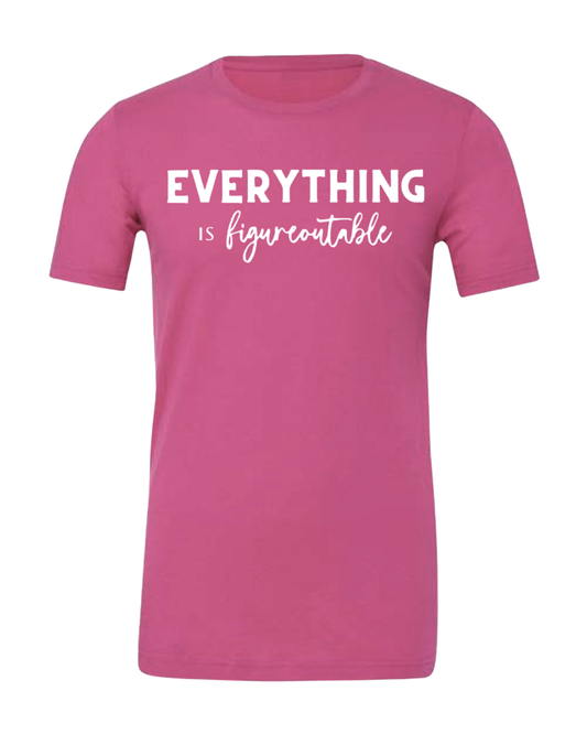 EVERYTHING IS FIGUREOUTABLE (Script) | Short Sleeve T-Shirts