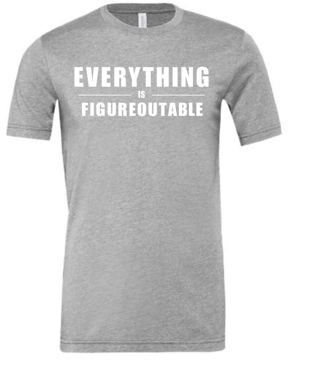 EVERYTHING IS FIGUREOUTABLE (Block) | Short Sleeve T-Shirts