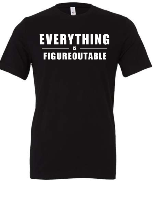 EVERYTHING IS FIGUREOUTABLE (Block) | Short Sleeve T-Shirts