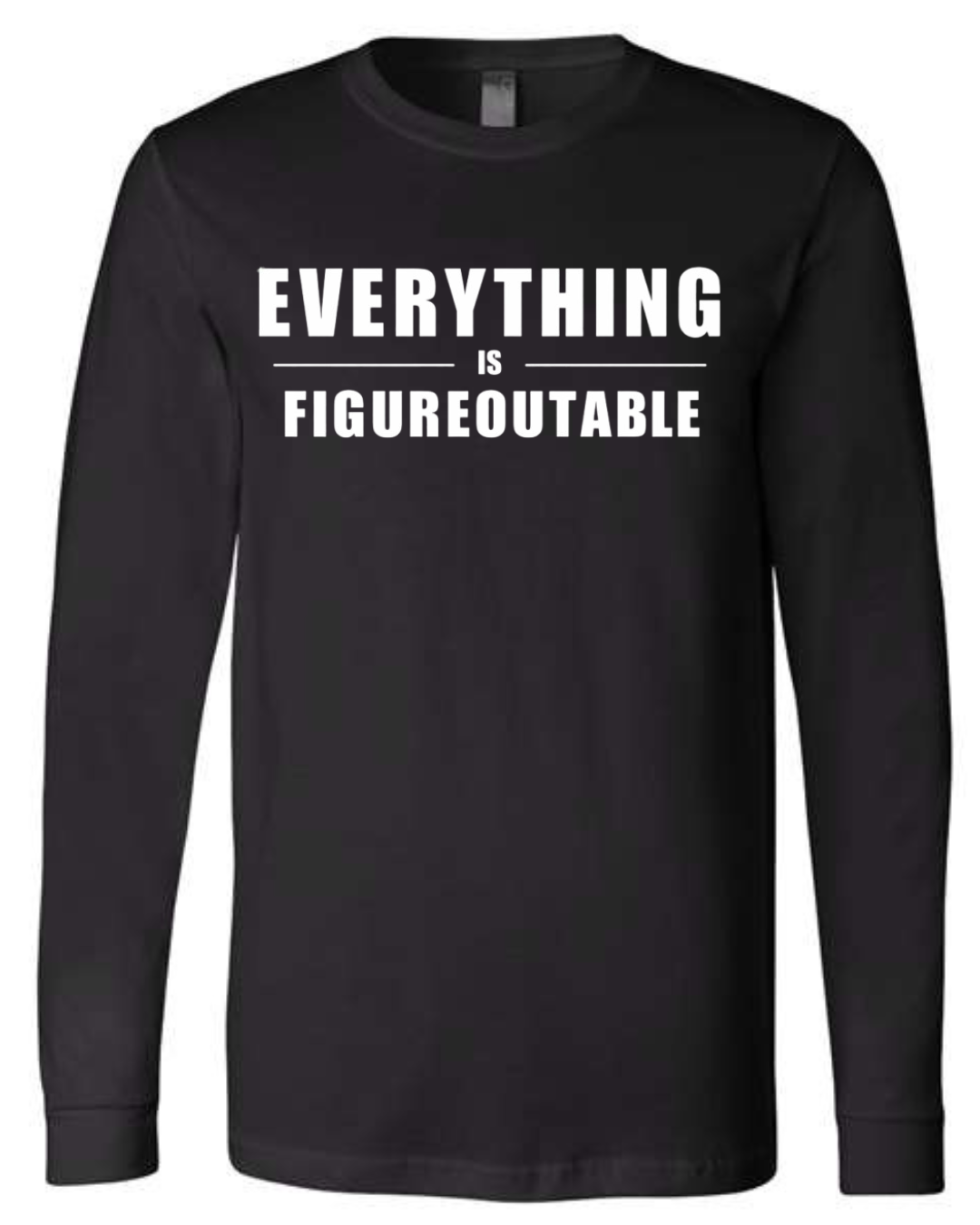 EVERYTHING IS FIGUREOUTABLE (Block) | Long Sleeve T-Shirts