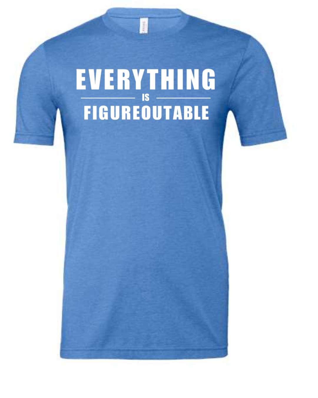 EVERYTHING IS FIGUREOUTABLE (Block) | Short Sleeve T-Shirts