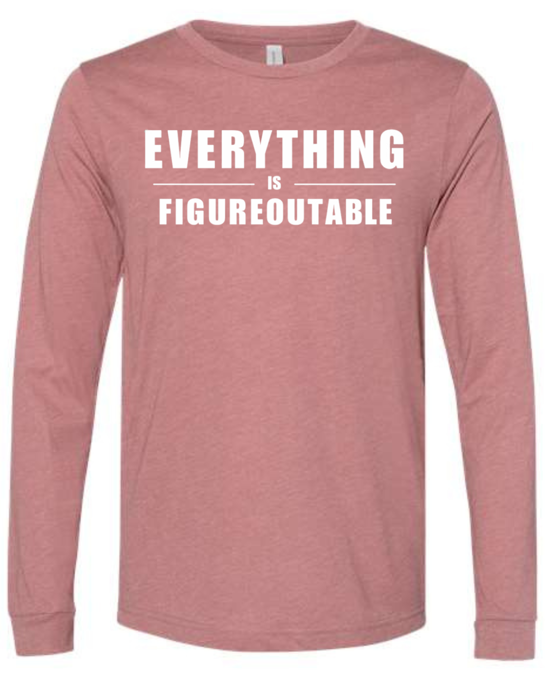 EVERYTHING IS FIGUREOUTABLE (Block) | Long Sleeve T-Shirts