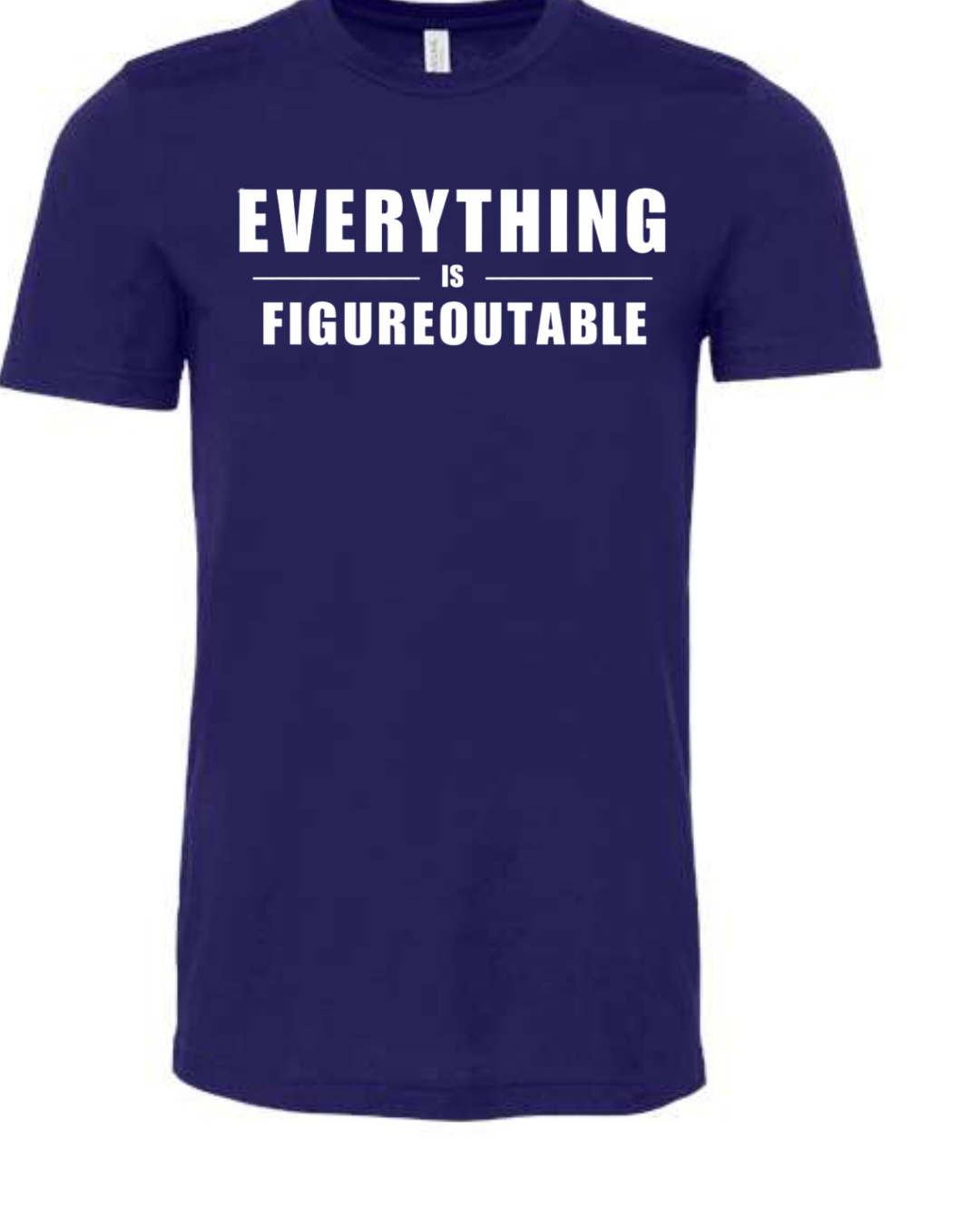 EVERYTHING IS FIGUREOUTABLE (Block) | Short Sleeve T-Shirts