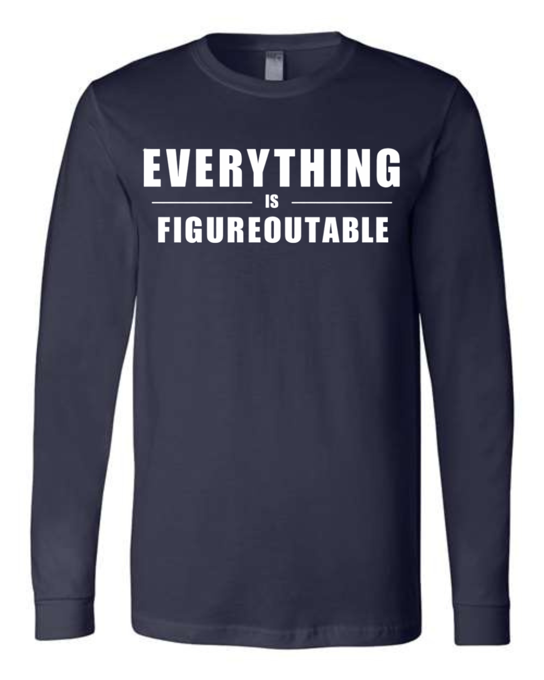 EVERYTHING IS FIGUREOUTABLE (Block) | Long Sleeve T-Shirts