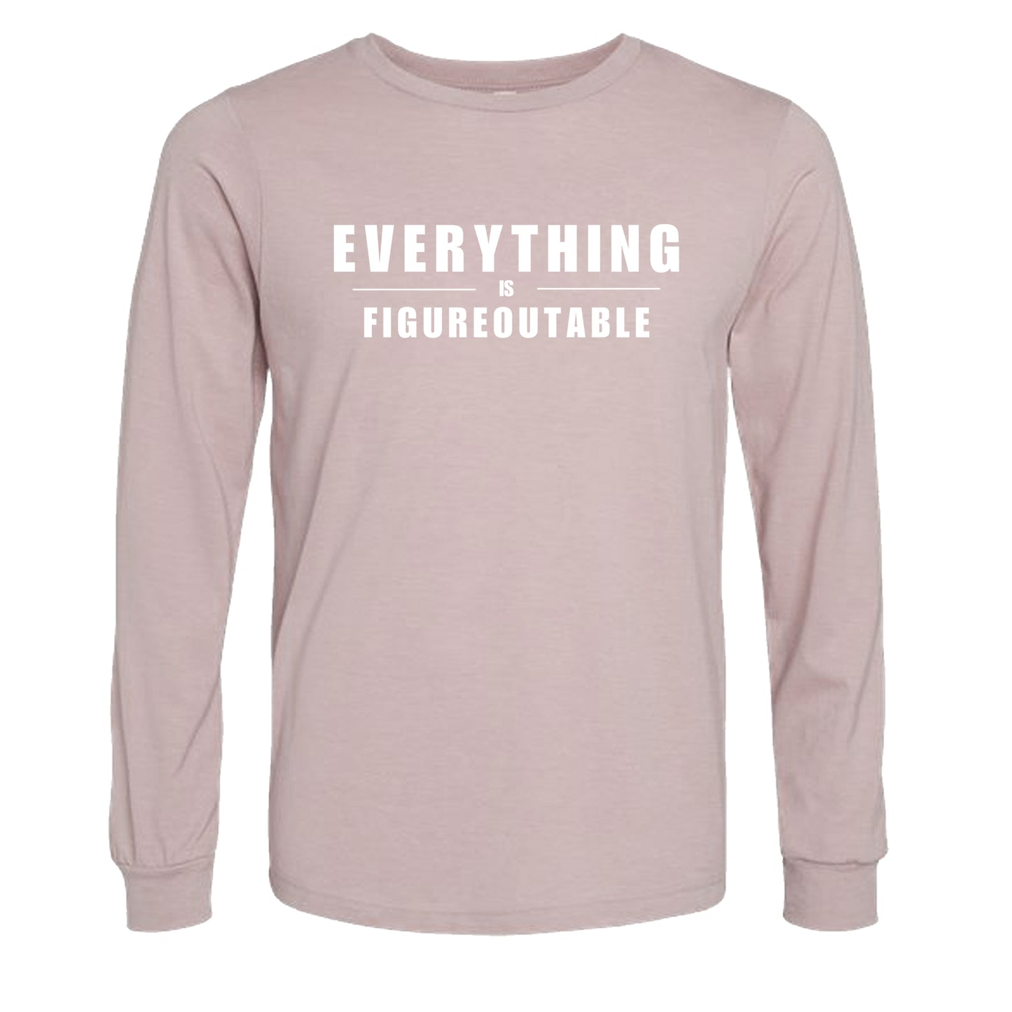 EVERYTHING IS FIGUREOUTABLE (Block) | Long Sleeve T-Shirts