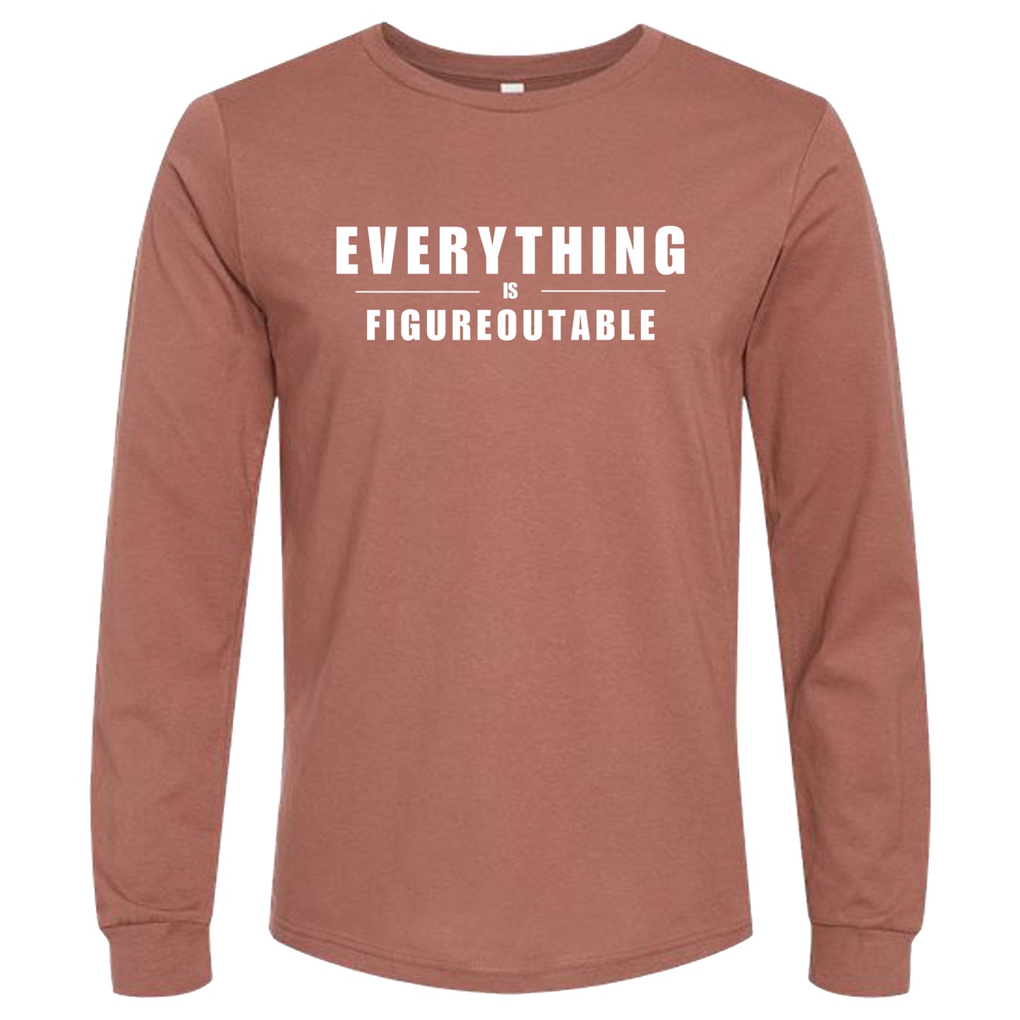 EVERYTHING IS FIGUREOUTABLE (Block) | Long Sleeve T-Shirts