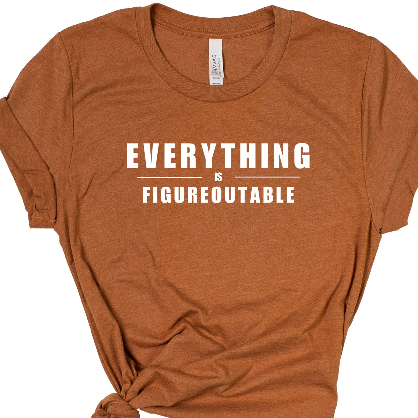 EVERYTHING IS FIGUREOUTABLE (Block) | Short Sleeve T-Shirts