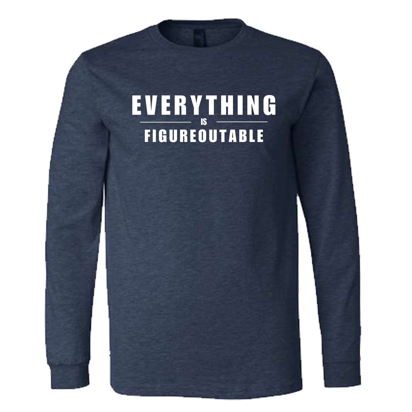 EVERYTHING IS FIGUREOUTABLE (Block) | Long Sleeve T-Shirts