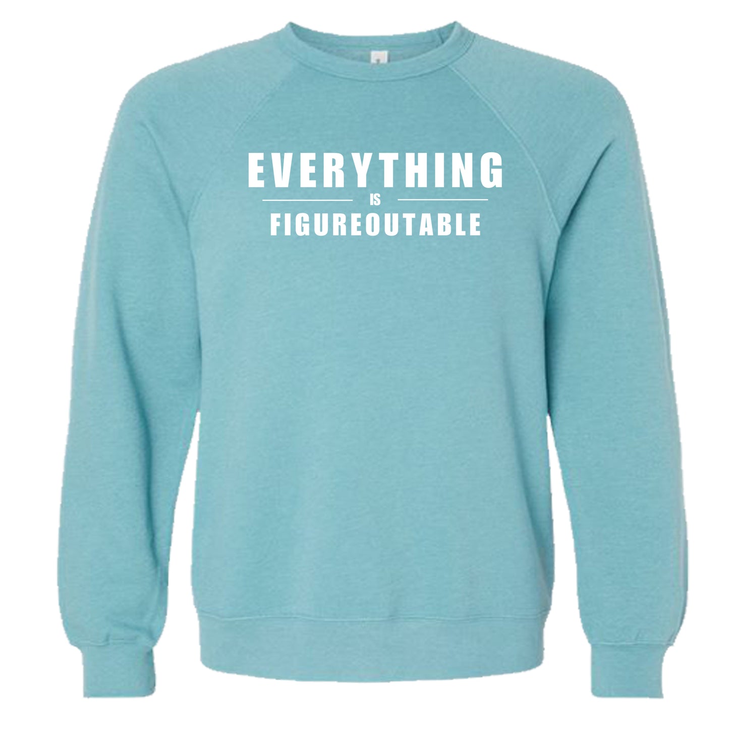 EVERYTHING IS FIGUREOUTABLE (Block) | Crewneck Lightweight Sweatshirts