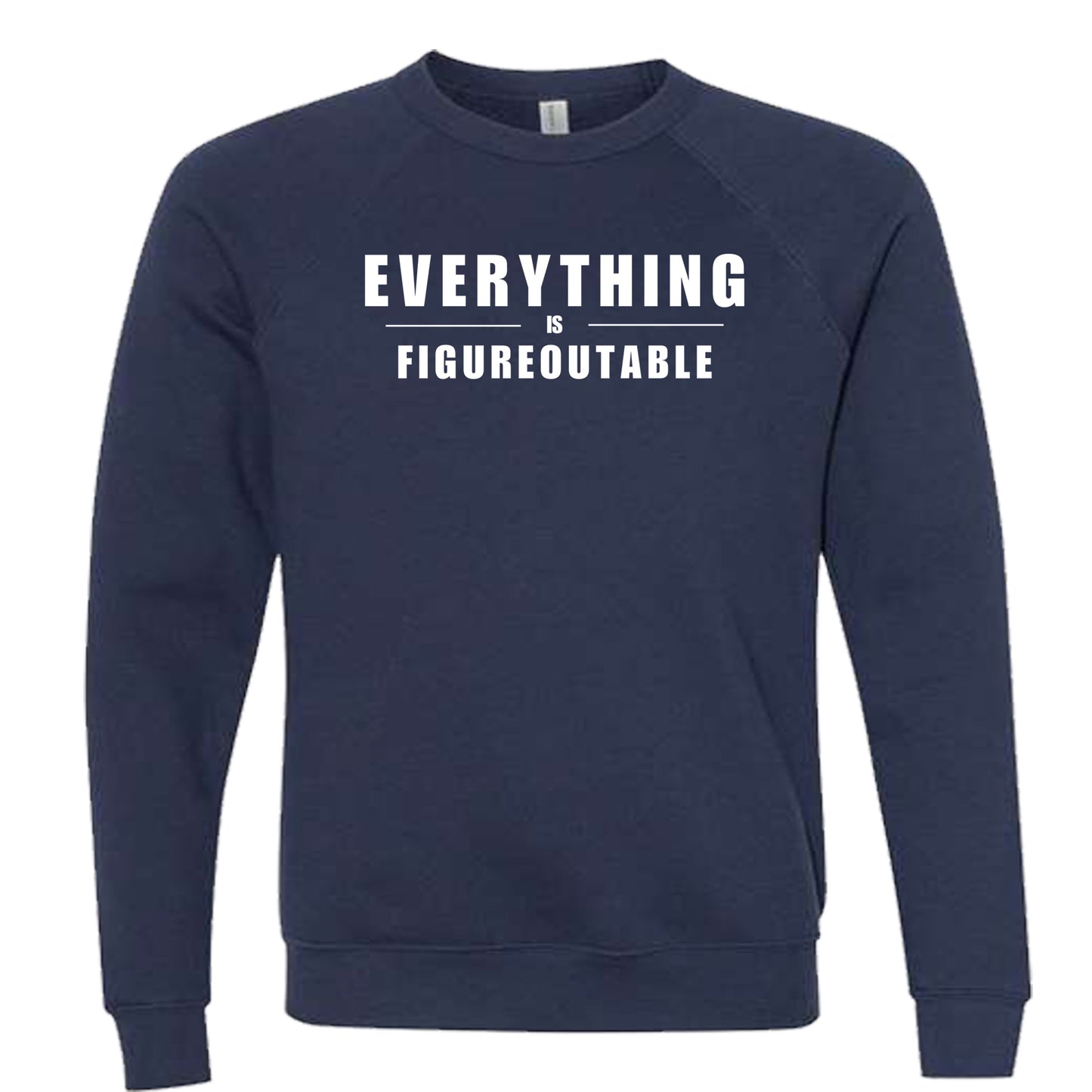 EVERYTHING IS FIGUREOUTABLE (Block) | Crewneck Lightweight Sweatshirts