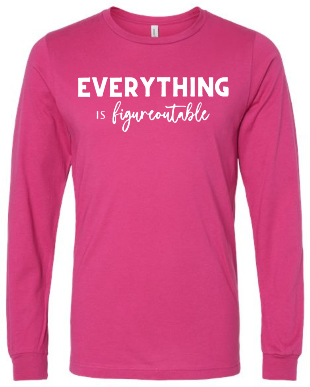 EVERYTHING IS FIGUREOUTABLE (Script) | Long Sleeve T-Shirts