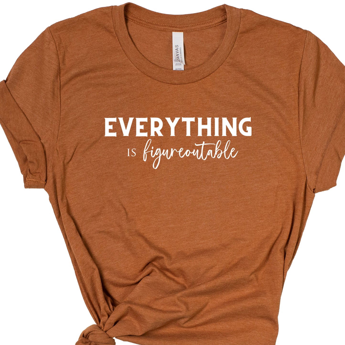 EVERYTHING IS FIGUREOUTABLE (Script) | Short Sleeve T-Shirts