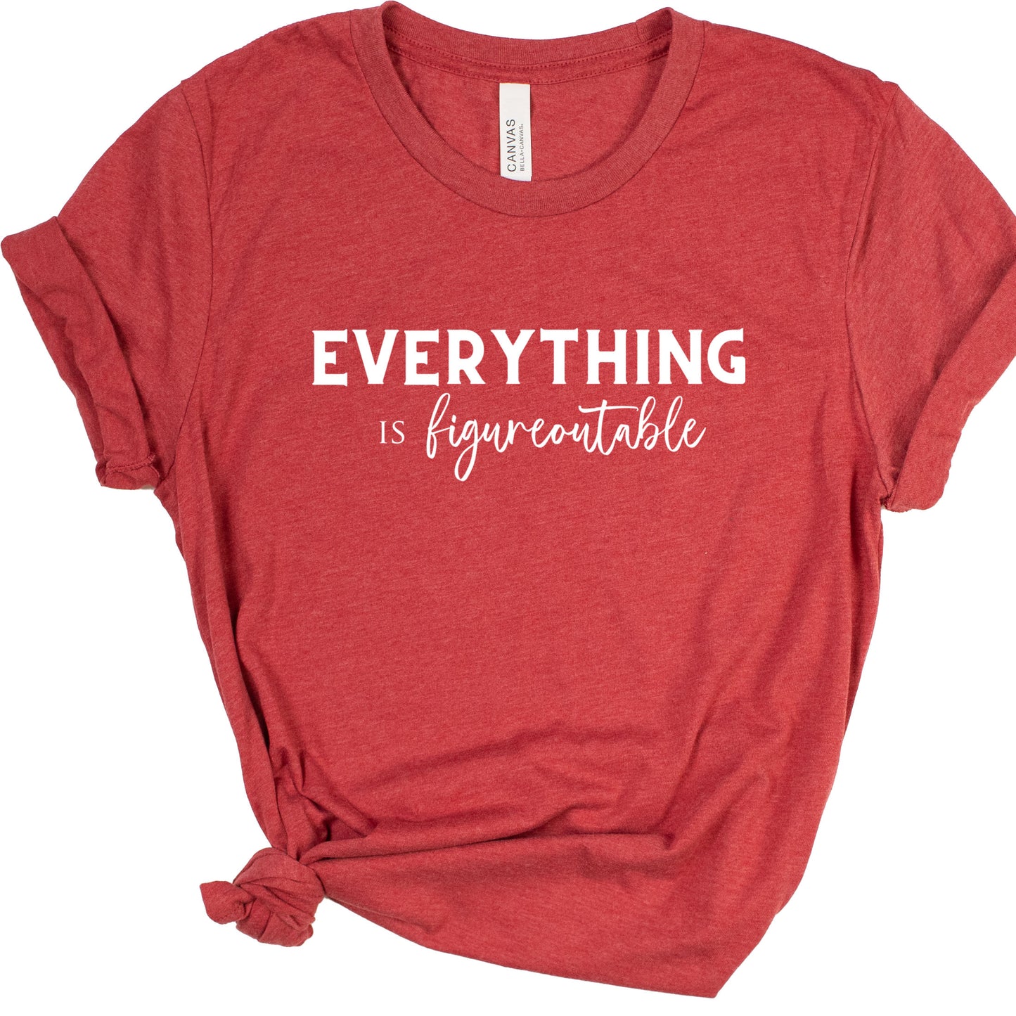 EVERYTHING IS FIGUREOUTABLE (Script) | Short Sleeve T-Shirts