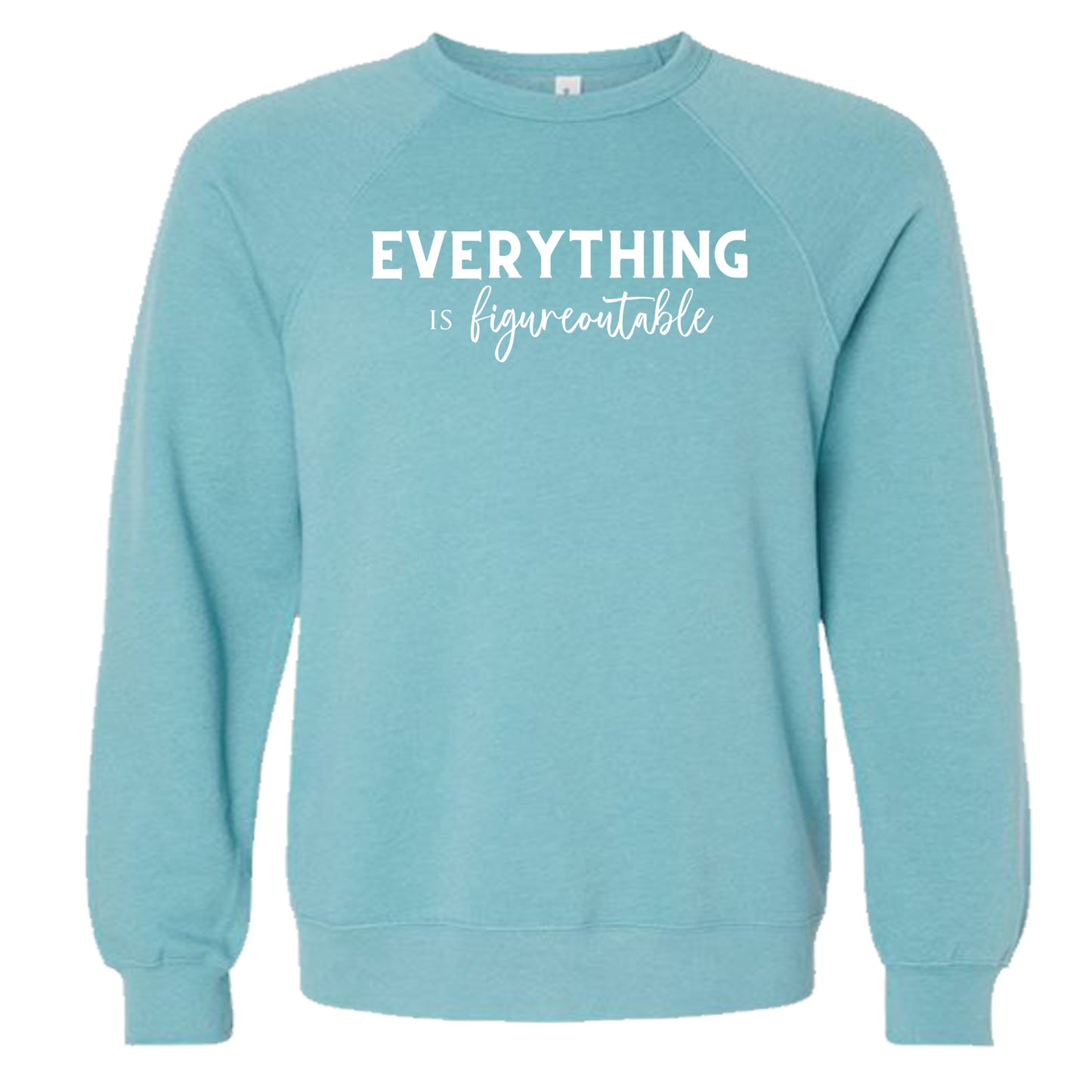 EVERYTHING IS FIGUREOUTABLE (Script) | Crewneck Lightweight Sweatshirts