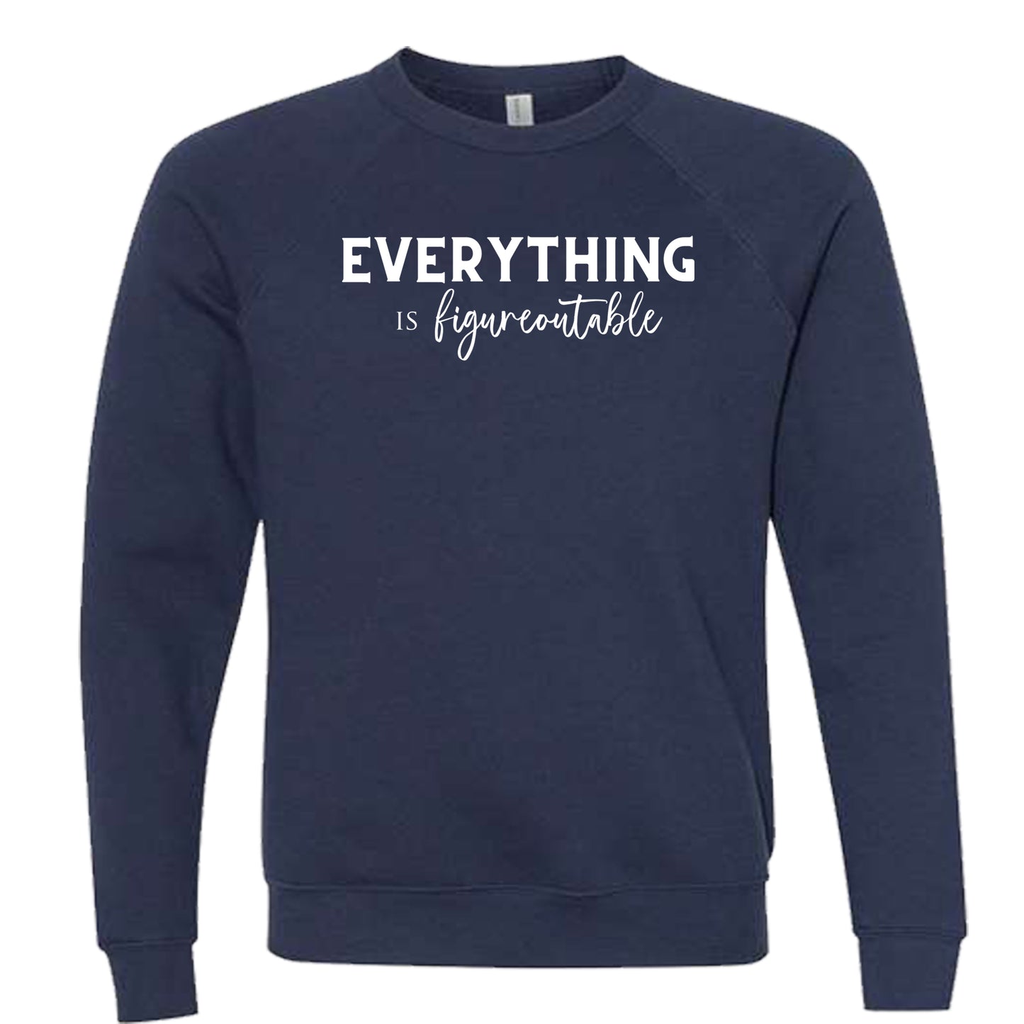 EVERYTHING IS FIGUREOUTABLE (Script) | Crewneck Lightweight Sweatshirts