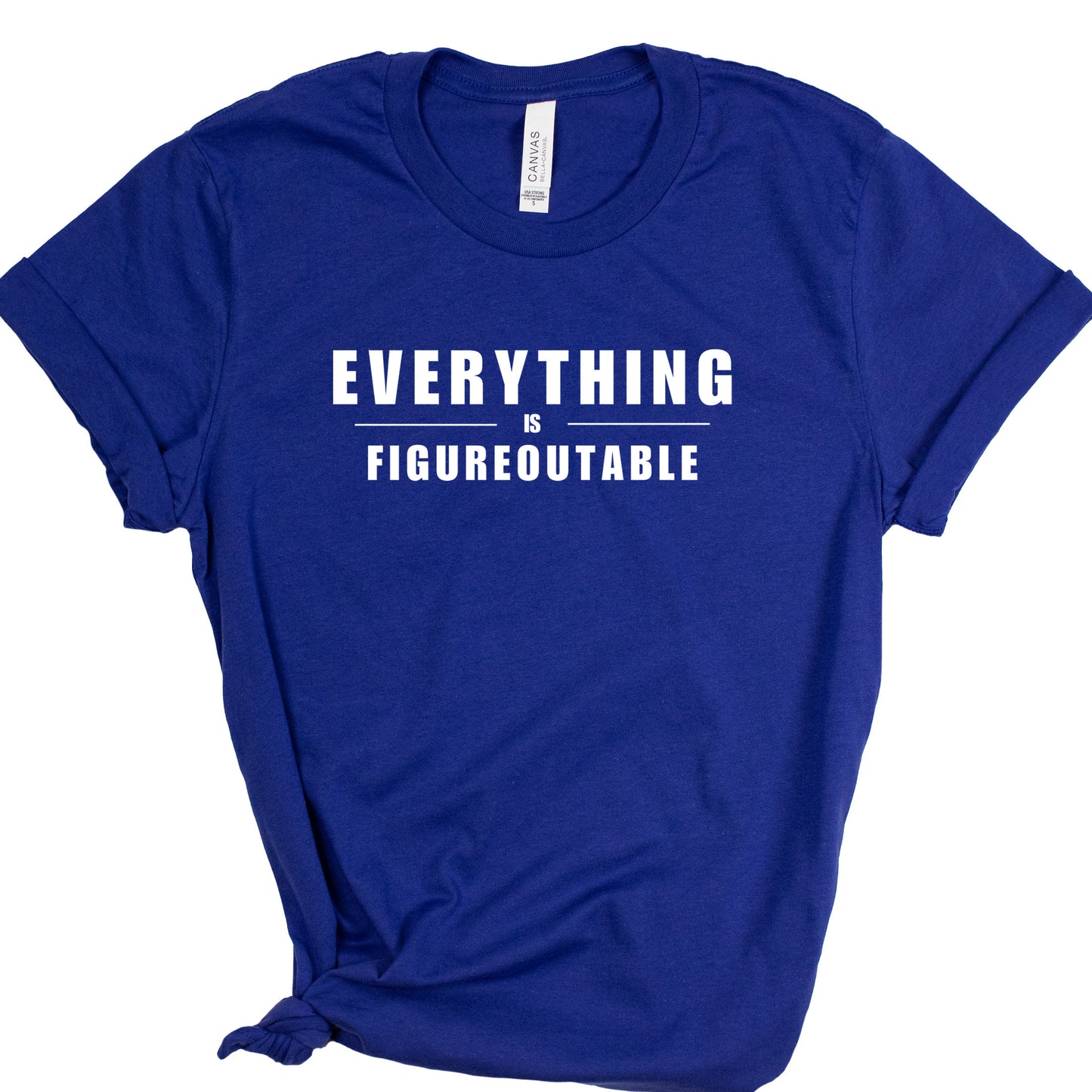 EVERYTHING IS FIGUREOUTABLE (Block) | Short Sleeve T-Shirts