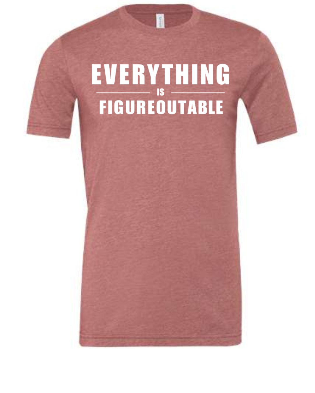EVERYTHING IS FIGUREOUTABLE (Block) | Short Sleeve T-Shirts