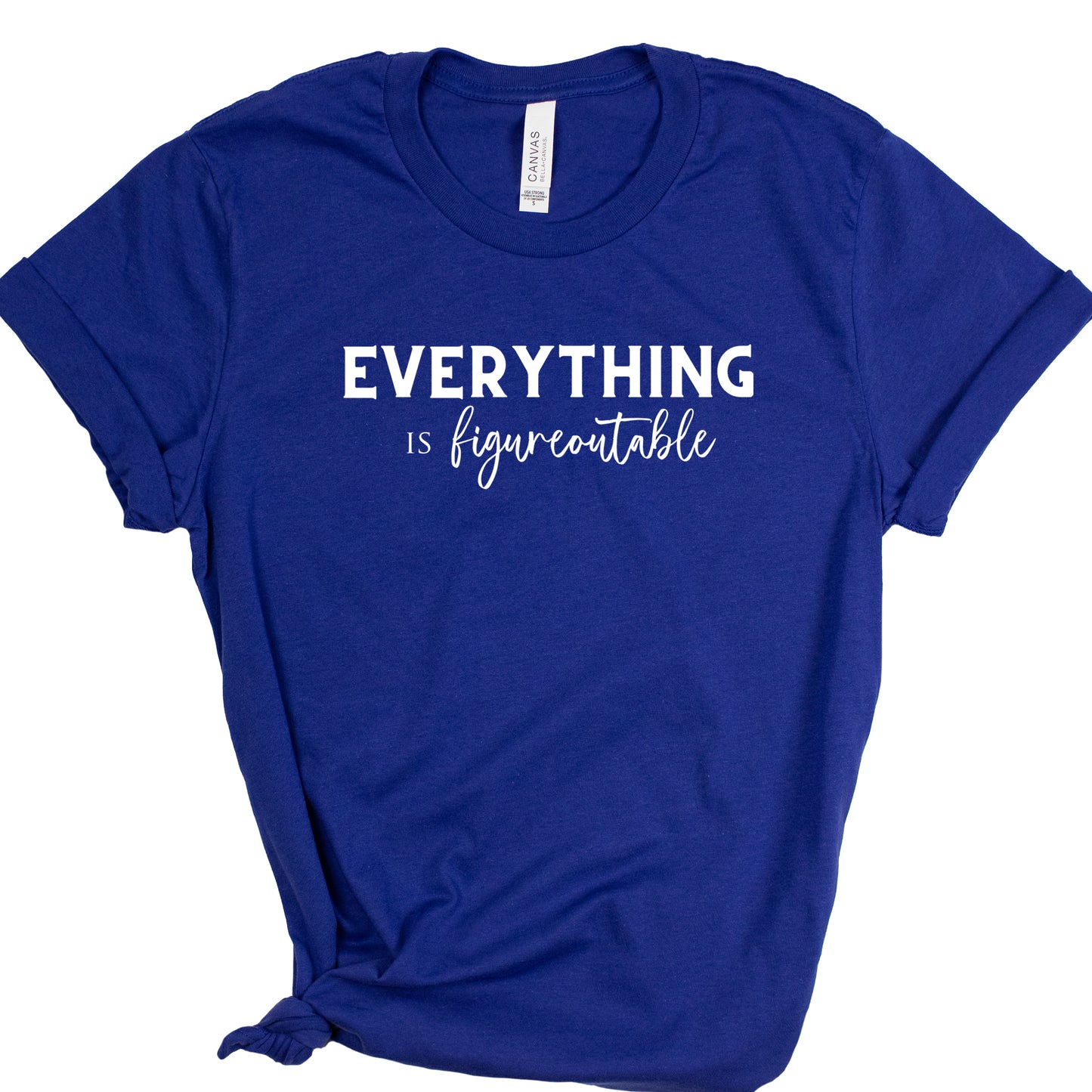 EVERYTHING IS FIGUREOUTABLE (Script) | Short Sleeve T-Shirts