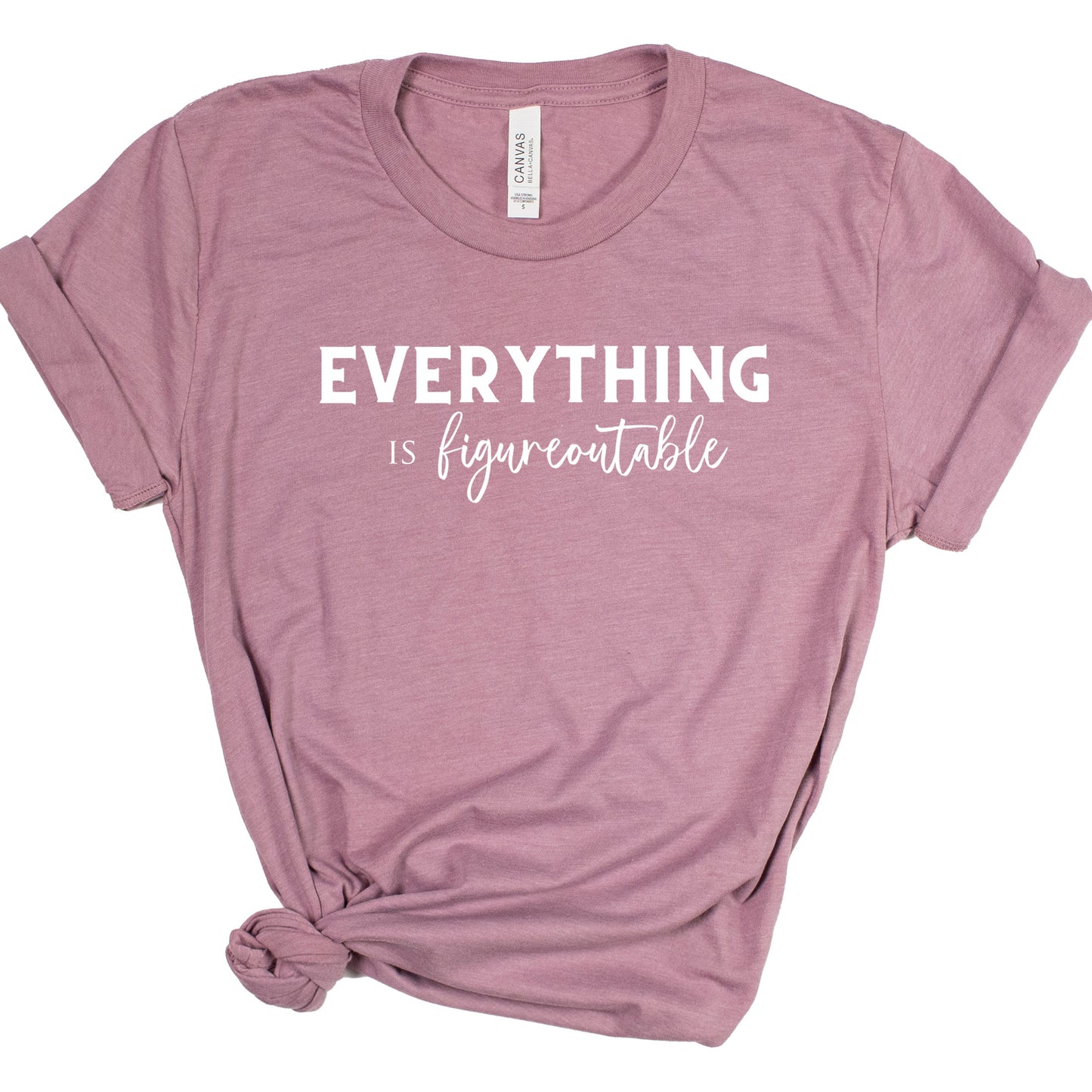 EVERYTHING IS FIGUREOUTABLE (Script) | Short Sleeve T-Shirts