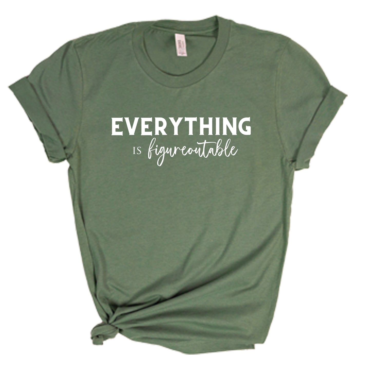 EVERYTHING IS FIGUREOUTABLE (Script) | Short Sleeve T-Shirts