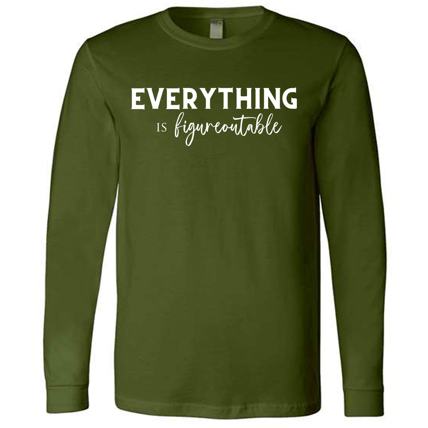 EVERYTHING IS FIGUREOUTABLE (Script) | Long Sleeve T-Shirts