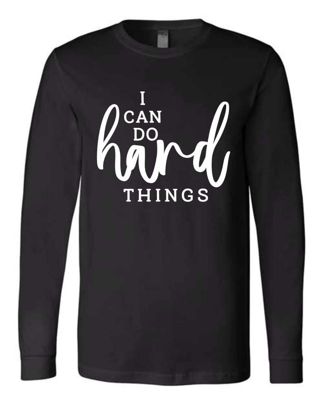 I Can Do Hard Things (Script) | Long Sleeve T-Shirts