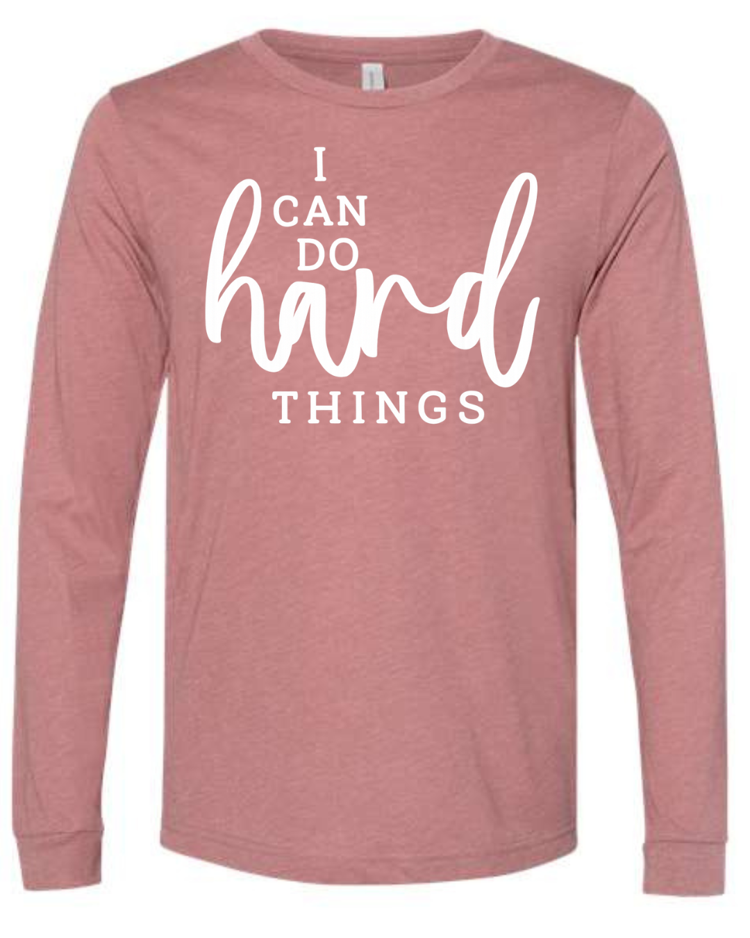 I Can Do Hard Things (Script) | Long Sleeve T-Shirts