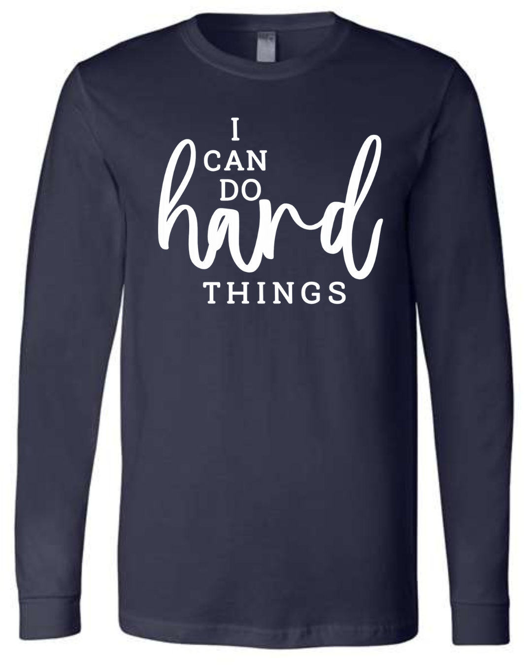 I Can Do Hard Things (Script) | Long Sleeve T-Shirts