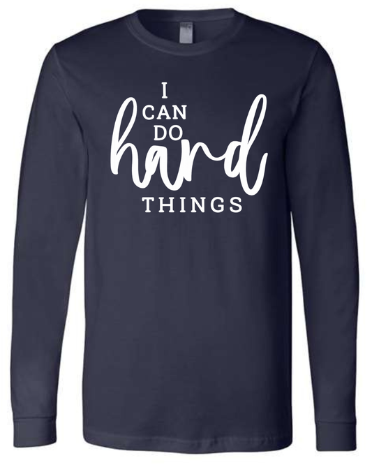 I Can Do Hard Things (Script) | Long Sleeve T-Shirts