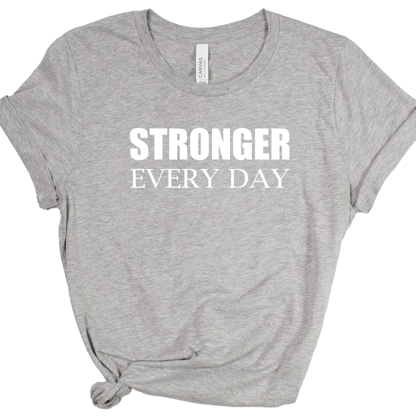 STRONGER EVERY DAY (Block) | Short Sleeve T-Shirts