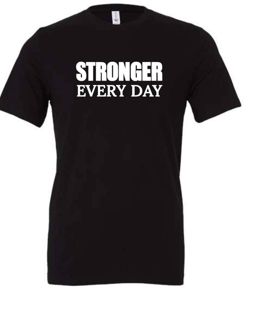 STRONGER EVERY DAY (Block) | Short Sleeve T-Shirts