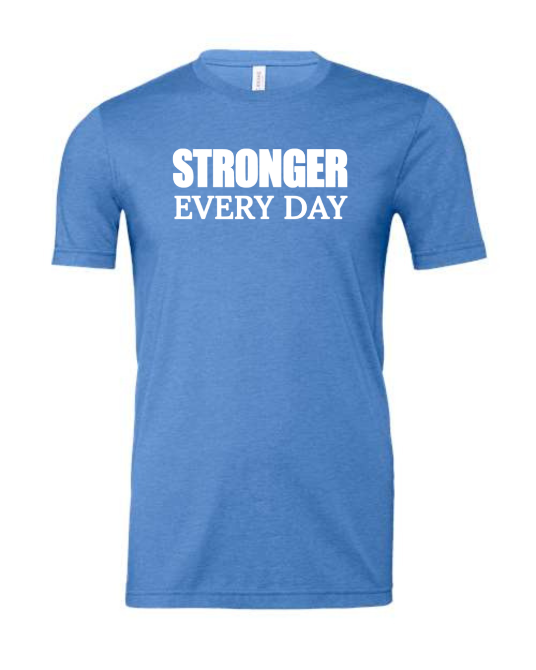 STRONGER EVERY DAY (Block) | Short Sleeve T-Shirts
