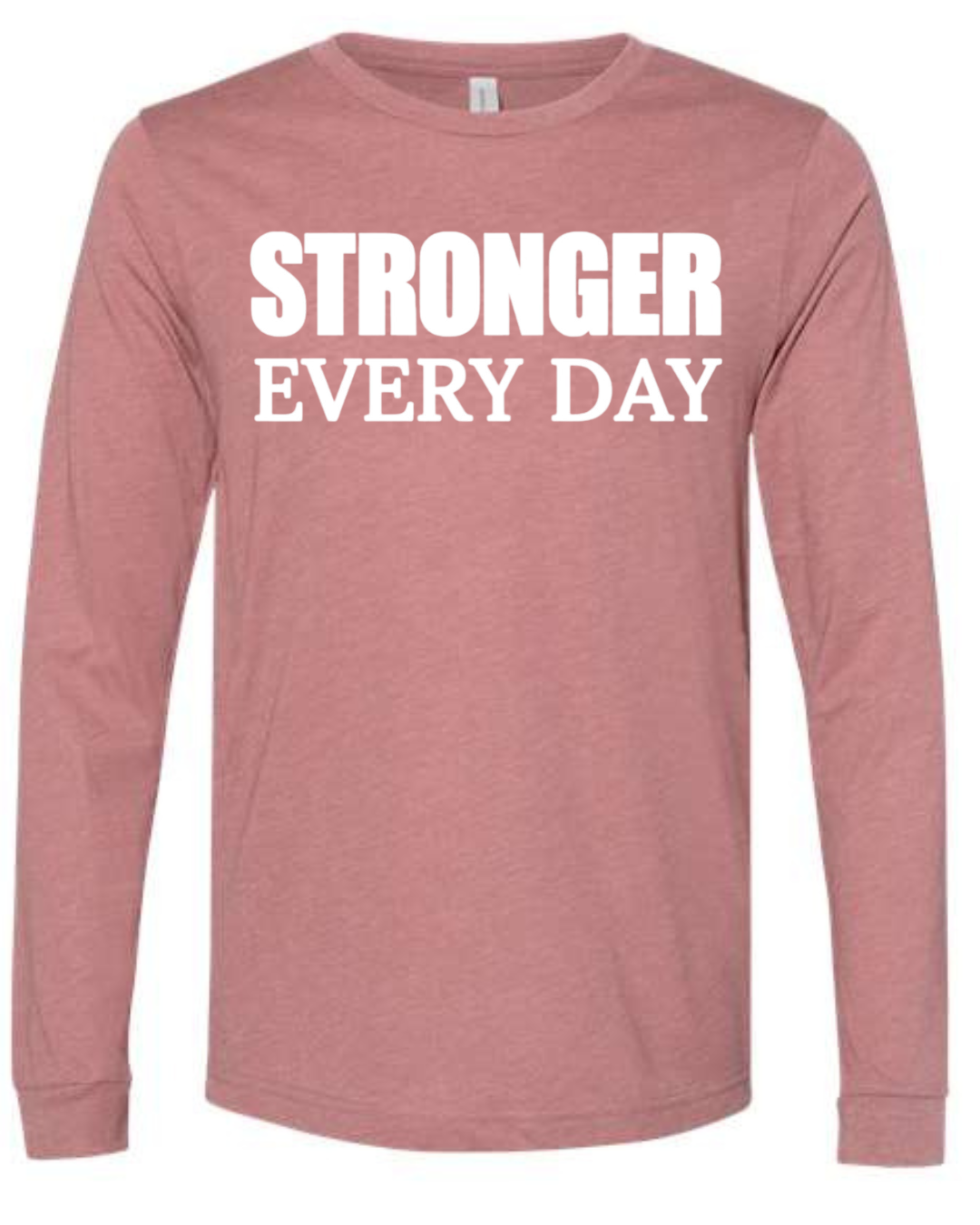 STRONGER EVERY DAY (Block) | Long Sleeve T-Shirts