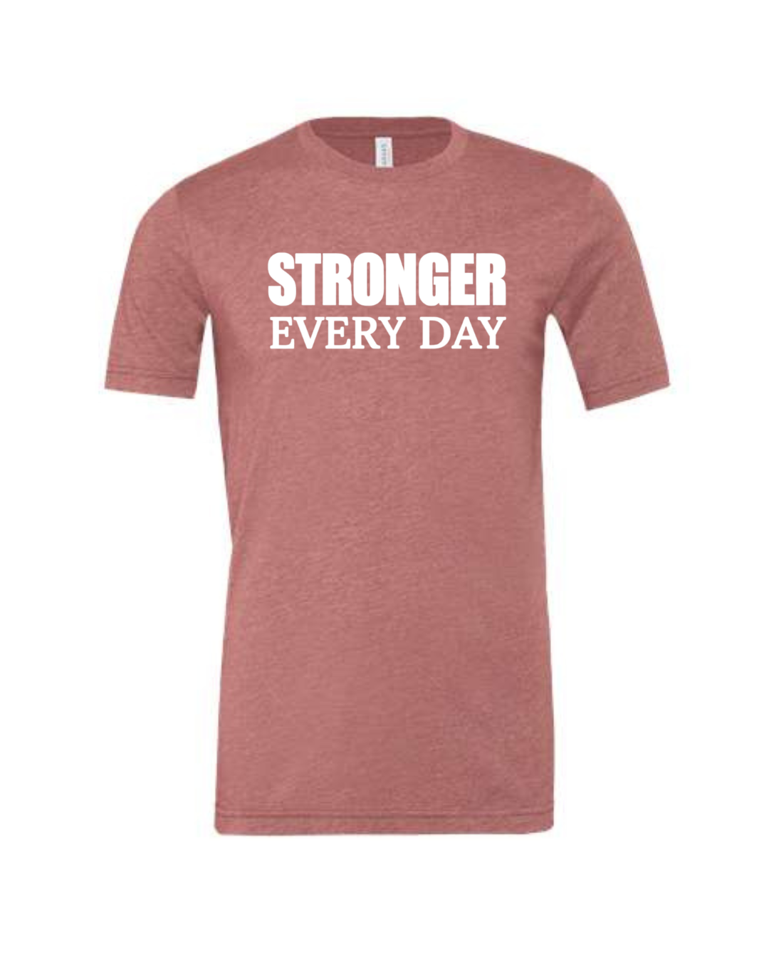STRONGER EVERY DAY (Block) | Short Sleeve T-Shirts