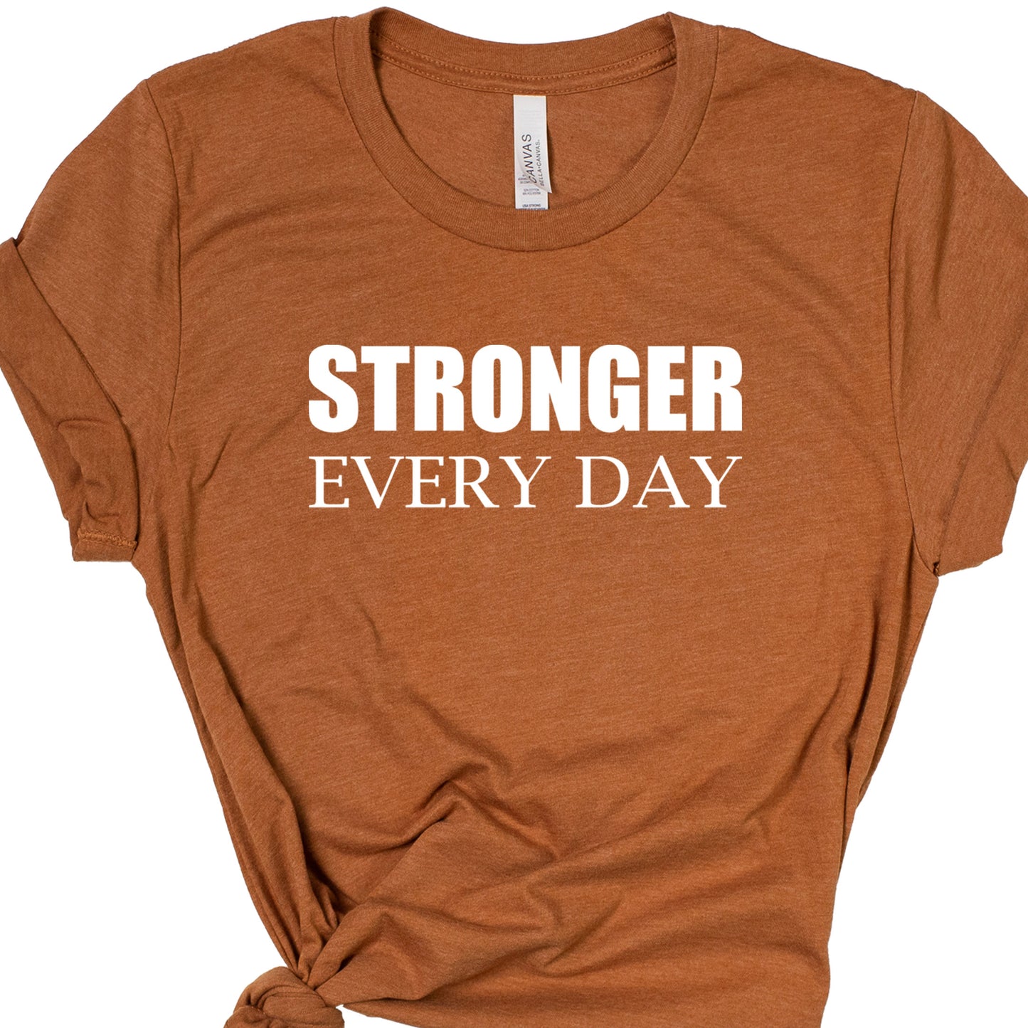 STRONGER EVERY DAY (Block) | Short Sleeve T-Shirts