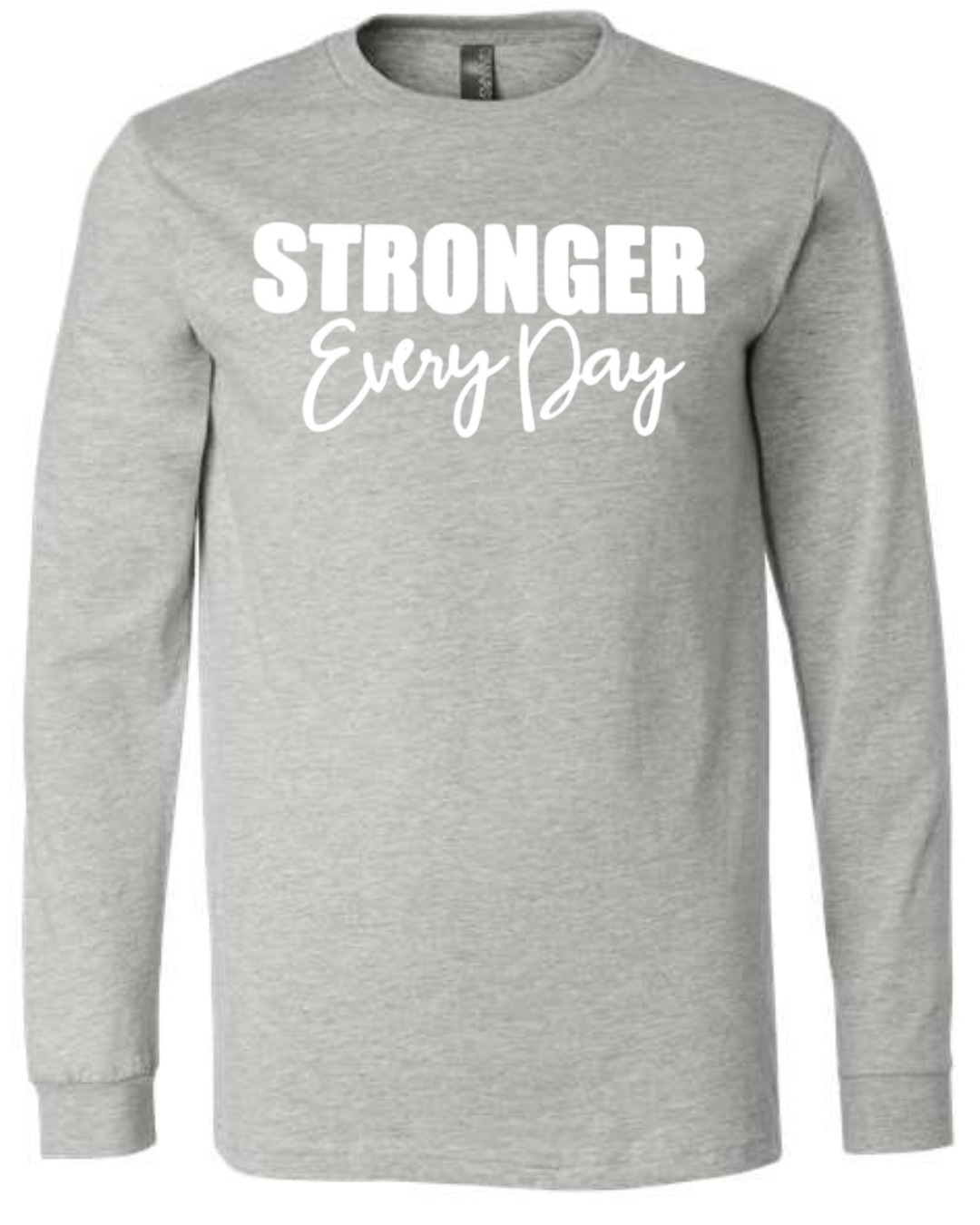 STRONGER EVERY DAY (Script) | Long Sleeve T-Shirts