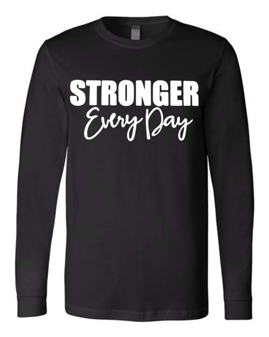 STRONGER EVERY DAY (Script) | Long Sleeve T-Shirts