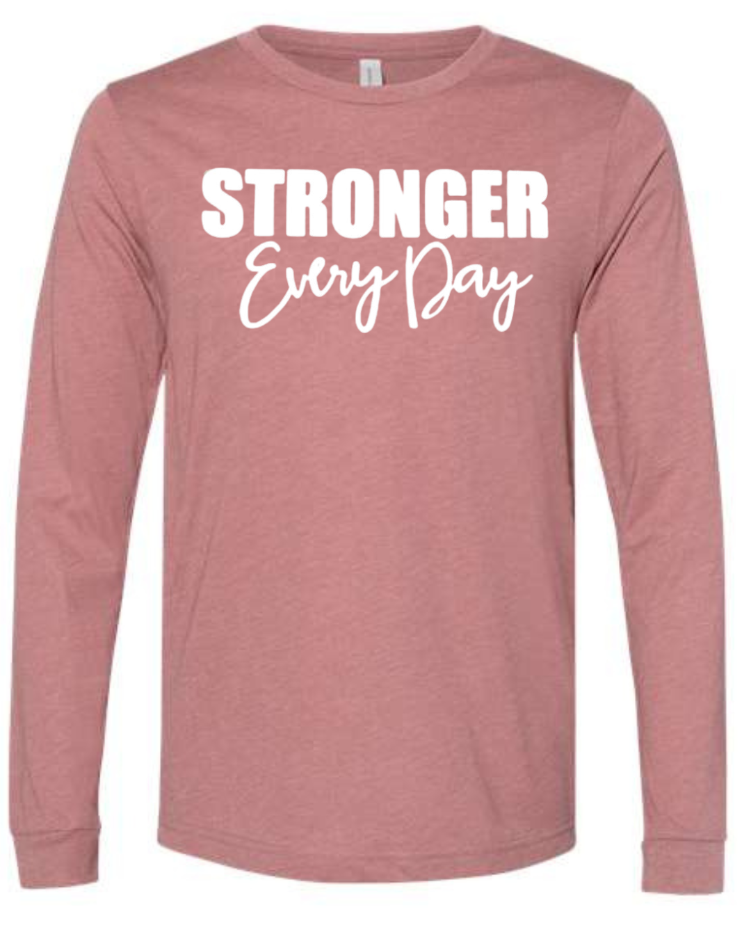 STRONGER EVERY DAY (Script) | Long Sleeve T-Shirts