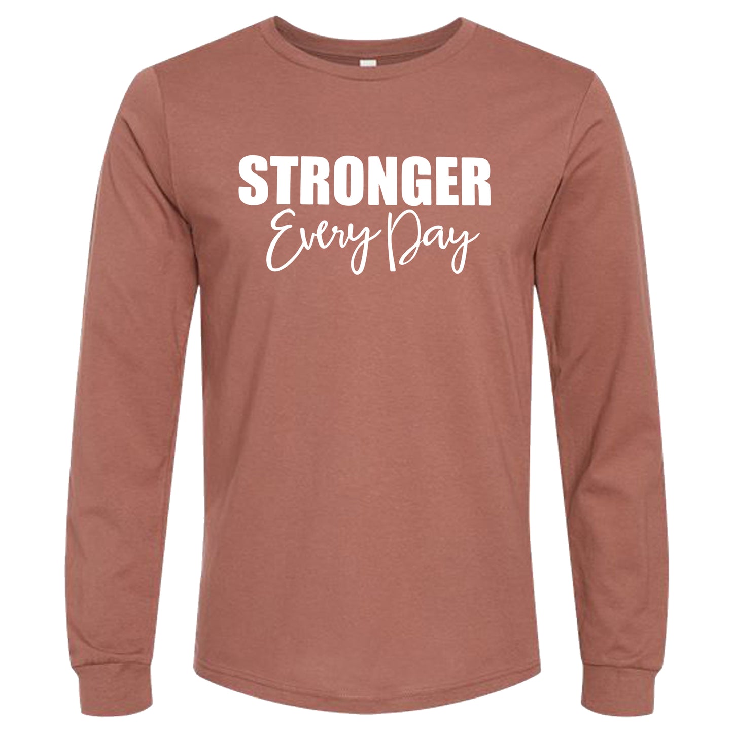 STRONGER EVERY DAY (Script) | Long Sleeve T-Shirts