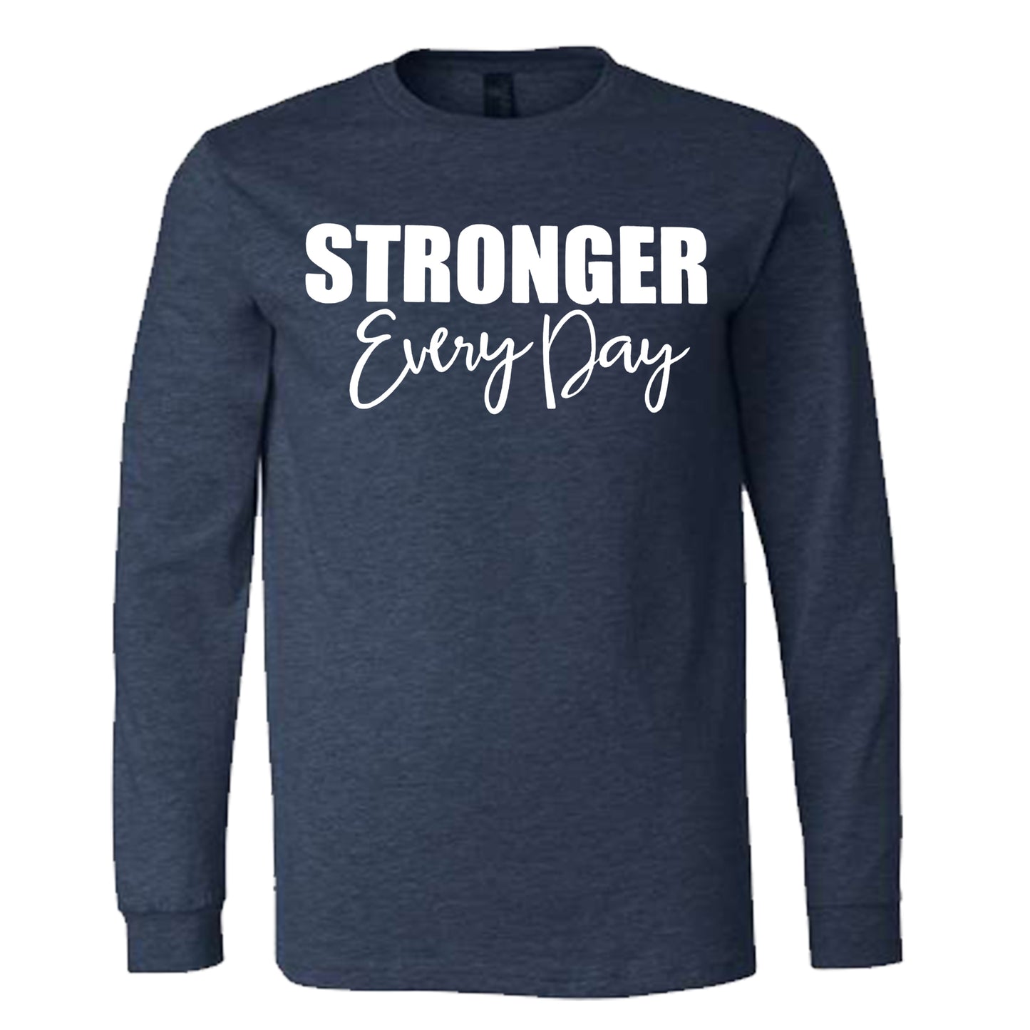 STRONGER EVERY DAY (Script) | Long Sleeve T-Shirts