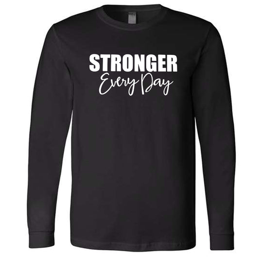 STRONGER EVERY DAY (Script) | Long Sleeve T-Shirts