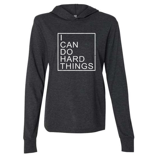 I CAN DO HARD THINGS | Hoodie T-Shirt